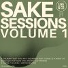 Sake Sessions Volume 1